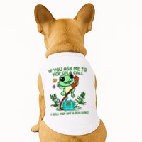 Frog If You Ask Me 2 Hop On A Call I Will Hop Off A Building Doggie Tank