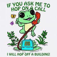 Frog If You Ask Me 2 Hop On A Call I Will Hop Off A Building Performance Shirt