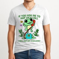 Frog If You Ask Me 2 Hop On A Call I Will Hop Off A Building V-Neck T-Shirt