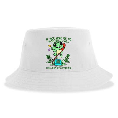 Frog If You Ask Me 2 Hop On A Call I Will Hop Off A Building Sustainable Bucket Hat