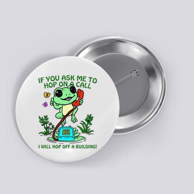 Frog If You Ask Me 2 Hop On A Call I Will Hop Off A Building Button