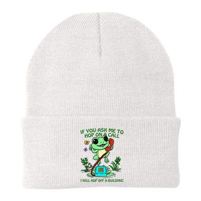 Frog If You Ask Me 2 Hop On A Call I Will Hop Off A Building Beanie