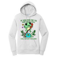 Frog If You Ask Me 2 Hop On A Call I Will Hop Off A Building Women's Pullover Hoodie