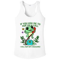 Frog If You Ask Me 2 Hop On A Call I Will Hop Off A Building Ladies PosiCharge Competitor Racerback Tank