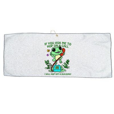 Frog If You Ask Me 2 Hop On A Call I Will Hop Off A Building Large Microfiber Waffle Golf Towel