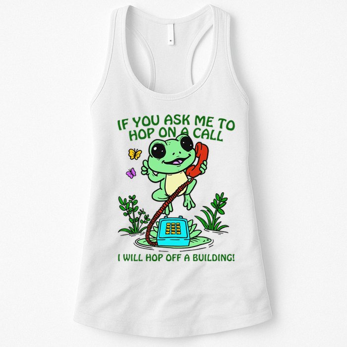 Frog If You Ask Me 2 Hop On A Call I Will Hop Off A Building Womens Tank Top