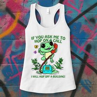 Frog If You Ask Me 2 Hop On A Call I Will Hop Off A Building Womens Tank Top