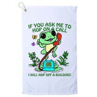 Frog If You Ask Me 2 Hop On A Call I Will Hop Off A Building Golf Towel