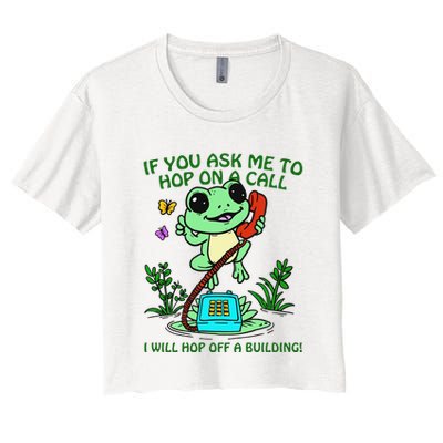 Frog If You Ask Me 2 Hop On A Call I Will Hop Off A Building Crop Top