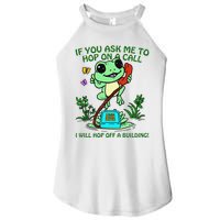 Frog If You Ask Me 2 Hop On A Call I Will Hop Off A Building Women's Perfect Tri Rocker Tank