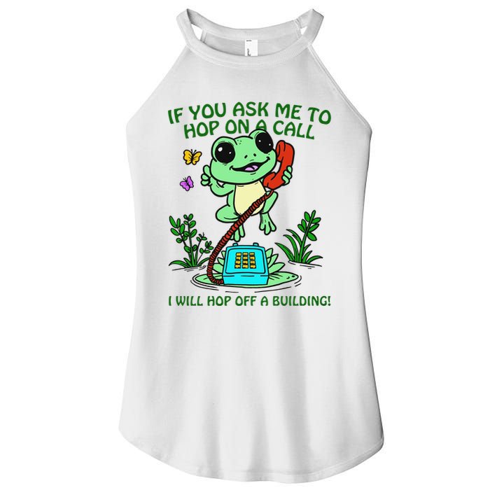 Frog If You Ask Me 2 Hop On A Call I Will Hop Off A Building Women's Perfect Tri Rocker Tank
