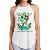 Frog If You Ask Me 2 Hop On A Call I Will Hop Off A Building Women's Perfect Tri Rocker Tank