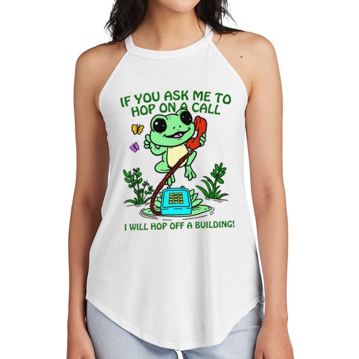 Frog If You Ask Me 2 Hop On A Call I Will Hop Off A Building Women's Perfect Tri Rocker Tank