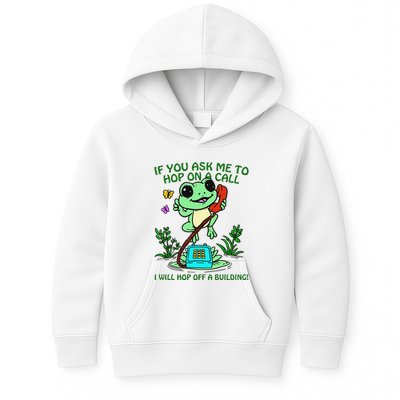 Frog If You Ask Me 2 Hop On A Call I Will Hop Off A Building Kids Hoodie