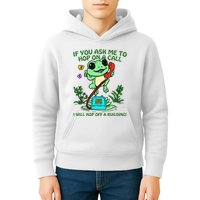 Frog If You Ask Me 2 Hop On A Call I Will Hop Off A Building Kids Hoodie