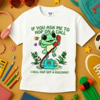 Frog If You Ask Me 2 Hop On A Call I Will Hop Off A Building Kids T-Shirt