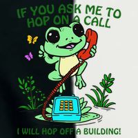 Frog If You Ask Me 2 Hop On A Call I Will Hop Off A Building Infant Baby Jersey Bodysuit