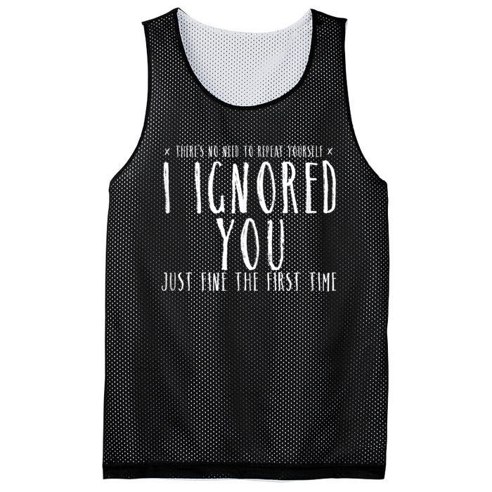 Funny Ignored You Fine First Time Sarcastic Teen Preteen Mesh Reversible Basketball Jersey Tank