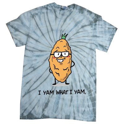 Funny I Yam What I Yam Funny Say's Who i What I yam yes I Tie-Dye T-Shirt