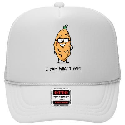 Funny I Yam What I Yam Funny Say's Who i What I yam yes I High Crown Mesh Back Trucker Hat