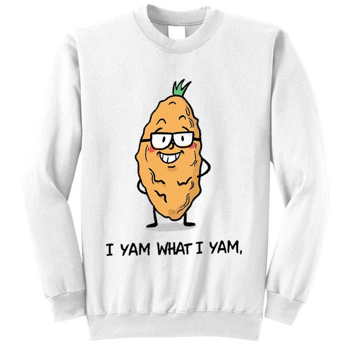 Funny I Yam What I Yam Funny Say's Who i What I yam yes I Sweatshirt