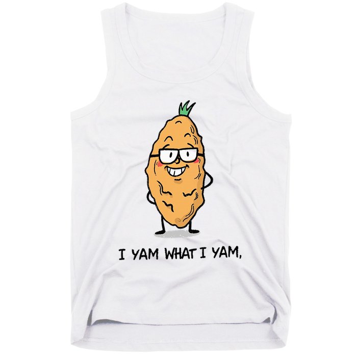 Funny I Yam What I Yam Funny Say's Who i What I yam yes I Tank Top