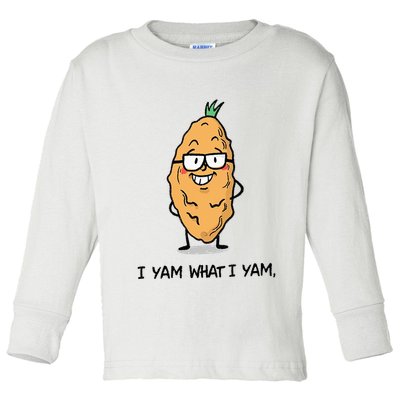 Funny I Yam What I Yam Funny Say's Who i What I yam yes I Toddler Long Sleeve Shirt