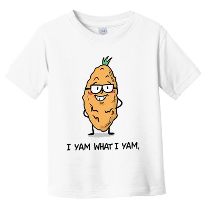 Funny I Yam What I Yam Funny Say's Who i What I yam yes I Toddler T-Shirt