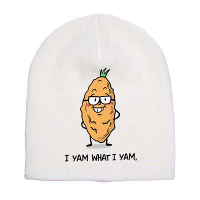 Funny I Yam What I Yam Funny Say's Who i What I yam yes I Short Acrylic Beanie
