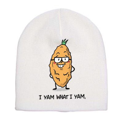 Funny I Yam What I Yam Funny Say's Who i What I yam yes I Short Acrylic Beanie