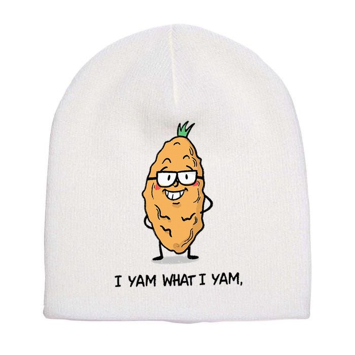 Funny I Yam What I Yam Funny Say's Who i What I yam yes I Short Acrylic Beanie