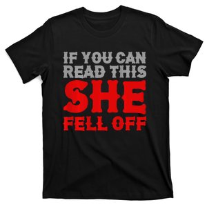 Funny If You Can Read This She Fell Off Biker Motorcycle T-Shirt