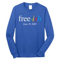 Freeish June 19 1865 Cool Gift Juneteenth Meaningful Gift Long Sleeve Shirt