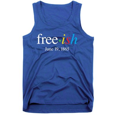 Freeish June 19 1865 Cool Gift Juneteenth Meaningful Gift Tank Top