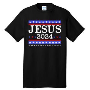 Funny Jesus 2024 Vote Make America Pray Again Christ Tall T-Shirt