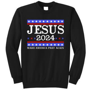 Funny Jesus 2024 Vote Make America Pray Again Christ Tall Sweatshirt