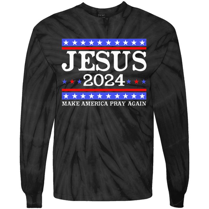 Funny Jesus 2024 Vote Make America Pray Again Christ Tie-Dye Long Sleeve Shirt