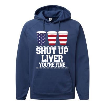 Funny July 4th SHUT UP LIVER YOU'RE FINE Beer Cups Tee Performance Fleece Hoodie