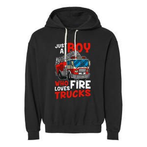 Firefighter Just A Boy Who Loves Fire Trucks Garment-Dyed Fleece Hoodie