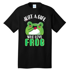 Frog Just A Girl Who Loves Frogs Funny Frog Lover Gift Tall T-Shirt