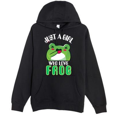Frog Just A Girl Who Loves Frogs Funny Frog Lover Gift Premium Pullover Hoodie