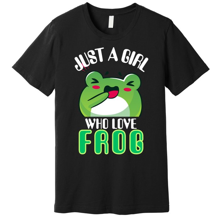 Frog Just A Girl Who Loves Frogs Funny Frog Lover Gift Premium T-Shirt