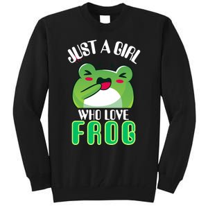 Frog Just A Girl Who Loves Frogs Funny Frog Lover Gift Tall Sweatshirt