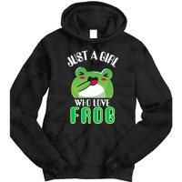 Frog Just A Girl Who Loves Frogs Funny Frog Lover Gift Tie Dye Hoodie