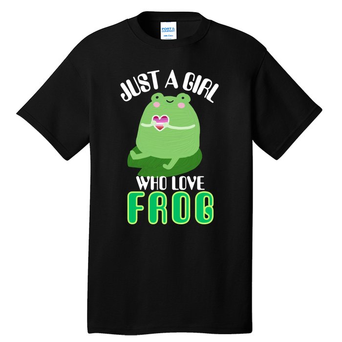 Frog Just A Girl Who Loves Frogs Funny Frog Lover Gift Tall T-Shirt