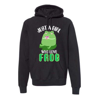 Frog Just A Girl Who Loves Frogs Funny Frog Lover Gift Premium Hoodie