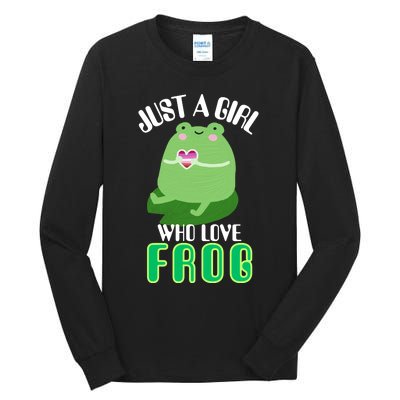 Frog Just A Girl Who Loves Frogs Funny Frog Lover Gift Tall Long Sleeve T-Shirt