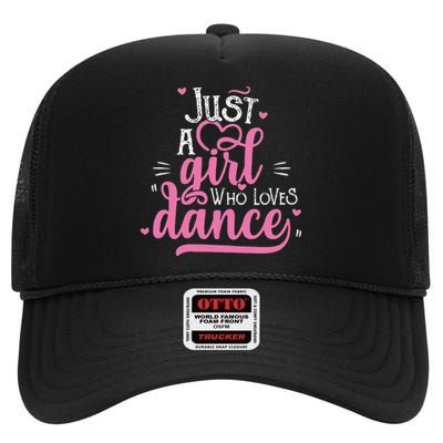 Funny Just A Girl Who Loves Dance Gift For Dancer High Crown Mesh Back Trucker Hat