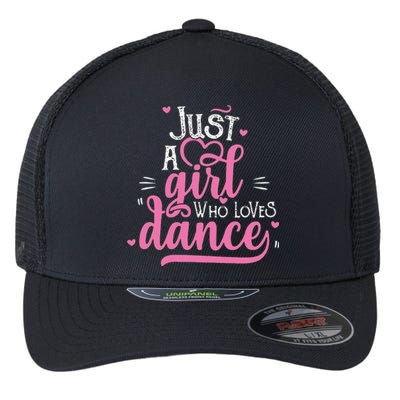 Funny Just A Girl Who Loves Dance Gift For Dancer Flexfit Unipanel Trucker Cap