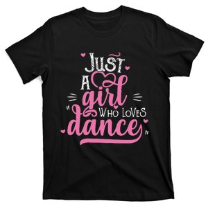 Funny Just A Girl Who Loves Dance Gift For Dancer T-Shirt